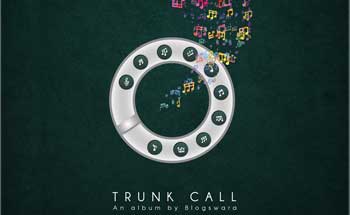 Trunk Call – 7th online album from Blogswara